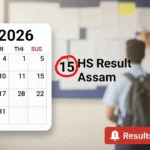 HS Result 2026 Date Assam: Latest Updates, Expected Announcement & Full Guide