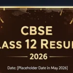 CBSE Class 12 Result 2026: Complete Guide, Expected Date, How to Check & Latest Updates