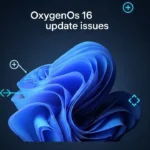OxygenOS 16 Update Issues: Common Problems, Fixes, and What Users Should Know